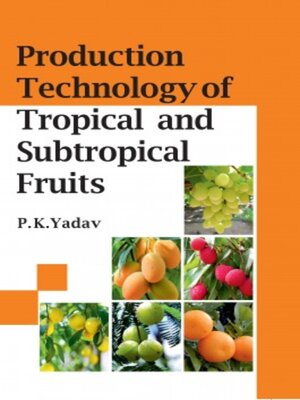 cover image of Production Technology of Tropical and Sustropical Fruits 